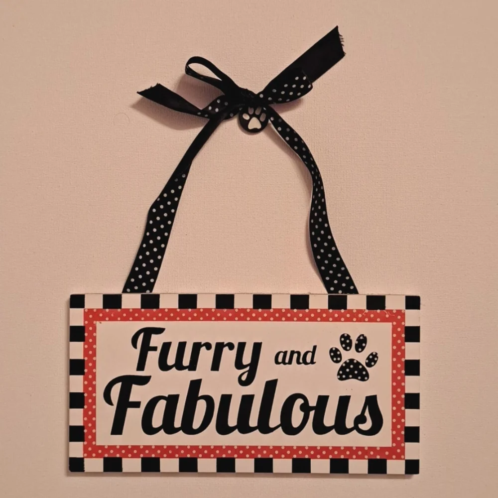 4/$15 🌻 Furry and Fabulous Girly Hanging Pet Sign Dog or Cat